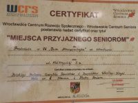 CERTYFIKAT. Wrocławskie Centrum Rozwoju Społecznego - Wrocławskie Centrum Seniora postanawia nadać certyfikat oraz tytuł Miejsca Przyjaznego Seniorom dla Przedszkola Nr 56 Niezapominajka .Wrocław 2015